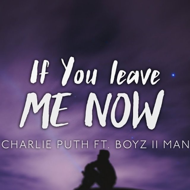 CHARLIE PUTH DÉVOILE : «IF YOU LEAVE ME NOW»