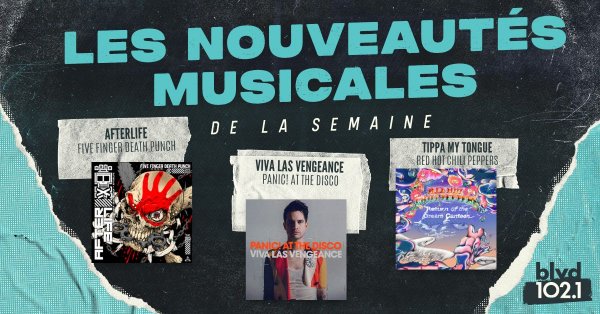Nouveautés de Panic! At The Disco, Five Finger Death Punch et Red Hot Chili Peppers