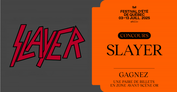 BLVD t'envoie voir Slayer au FEQ!