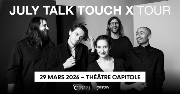Gagnez vos billets pour July Talk, au Théâtre Capitole
