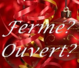 Dans le temps des fêtes... ça c’est ouvert, ceci est fermé?? Dans le temps des fêtes... ça c’est ouvert, ceci est fermé??