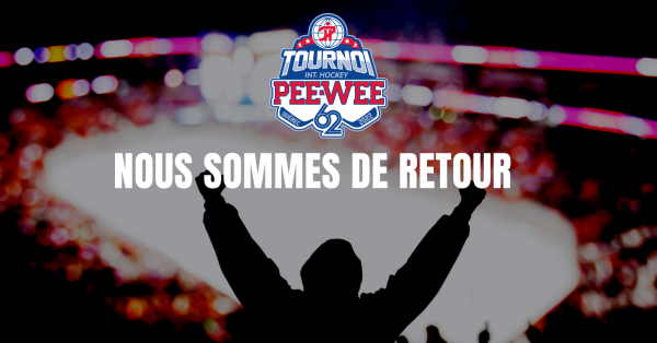 IL Y AURA UN TOURNOI PEE-WEE À QUÉBEC EN 2022 IL Y AURA UN TOURNOI PEE-WEE À QUÉBEC EN 2022