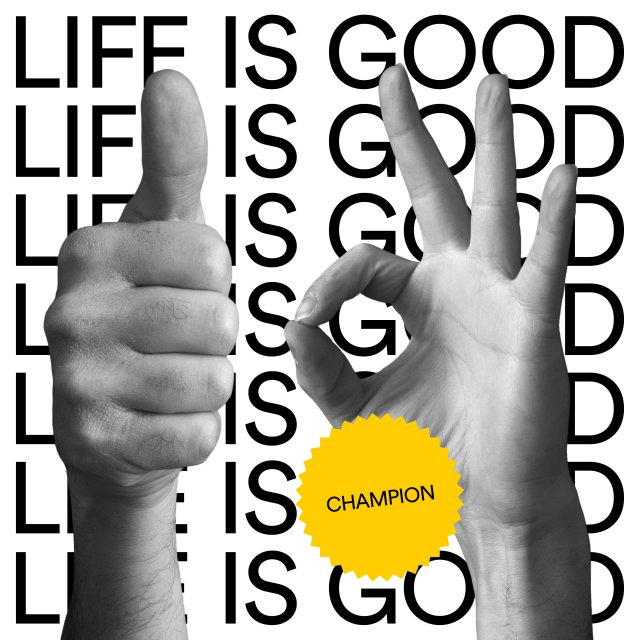 Coup de coeur: Life is Good de Champion
